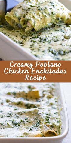 creamy poblaano chicken enchiladas recipe in a casserole dish