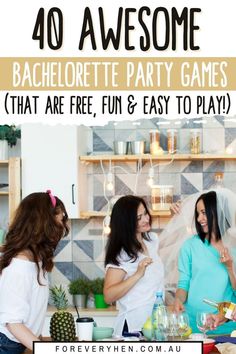 Text overlay: 40 awesome Bachelorette Party games (that are free, fun and easy to play!). Image of three women, one with a veil. They are standing in a kitchen and smiling. Meaningful Bachelorette Party Ideas, Small Bachelorette Party Games, Bachelorette Party Ideas For Over 40, Bachelorette Active Party Games, Drinking Games For Bachelorette Party, Bachelorette Fun Games