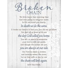 Broken chain. We little knew that morning that God was going to call your name. In life we loved you dearly, in death, we do the same. It broke our hearts to lose you. You did not go alone, for part of us went with you. The day God called you home, you With the look of reclaimed wood, our new horizons plaques feature an inspirational sentiment. Each plaque is individually boxed and is ready for hanging via a keyhole. It has been manufacturing unique products for the gift market for over twenty-f Prayer For My Son, Wall Art Plaques, Broken Chain, Wood Plaques, Wall Décor, Wall Plaques, Celebration Of Life, Hanging Wall Decor, Wood Print