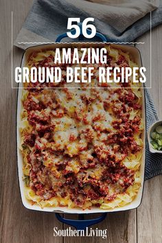 a casserole dish with text overlay that reads, 56 amazing ground beef recipes