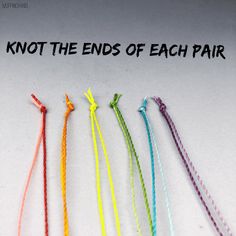 four different colored cords with the words knot the ends of each pair written on them