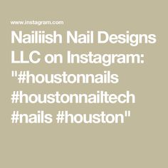 Nailiish Nail Designs LLC on Instagram: "#houstonnails #houstonnailtech #nails #houston"