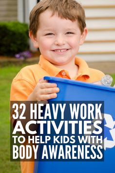 a boy holding a blue box with the words, 32 heavy work activities to help kids with body awareness