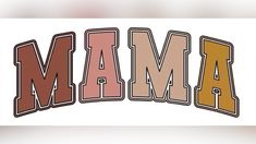 the word mam is made up of letters in brown, pink and yellow colors