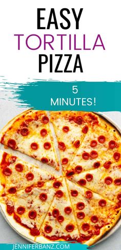 an easy tortilla pizza 5 minutes is shown with the title overlaying it