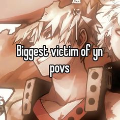 an anime character with the words biggest victim of yn povs in front of him