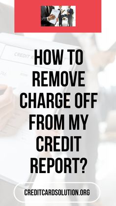 the text how to remove charge off from my credit report?