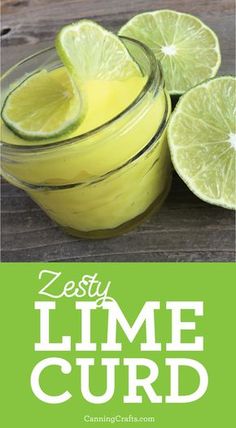 lemon lime curd in a glass jar and sliced limes on the side with text overlay zesty lime curd