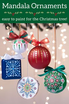 christmas ornaments hanging from a tree with text overlay that reads, how to make handmade ornaments easy to paint for the christmas tree