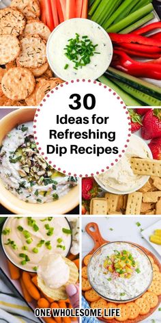 different dips and appetizers with text overlay that reads 30 ideas for refreshing dip recipes