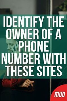 a woman talking on her cell phone with the caption identify the owner of a phone number with these sites