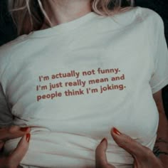 Iconic T Shirt Quotes, Tshirt Phrases Ideas, Grunge Shirt, Hipster Grunge, Not Funny, Aesthetic Shirts, Shirts For Teens, Funny T Shirt, Grunge Outfits