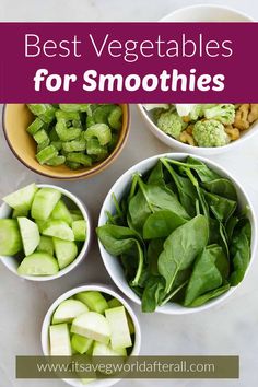 bowls filled with green vegetables and the words best vegetables for smoothies