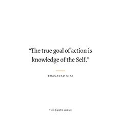 the true goal of action is to be knowledge of the self