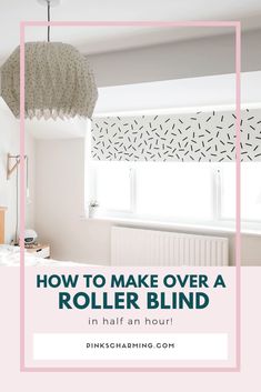 a pink and white bedroom with the words how to make over a roller blind in half an hour