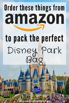 an advertisement for disney park with the words order these things from amazon to pack the perfect disney park bag