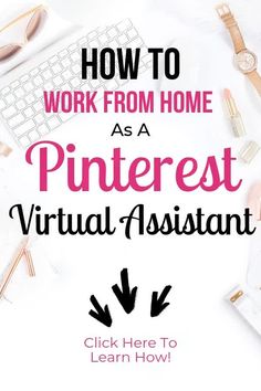 the words how to work from home as a pinterest virtual assistant on top of a desk