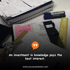 an investment in knowledge pays the best interest quote on notebooks and pens, with a calculator next to it