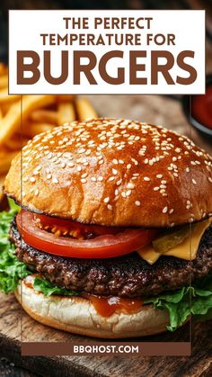 the perfect temperature for burgers is shown on a cutting board with french fries and ketchup