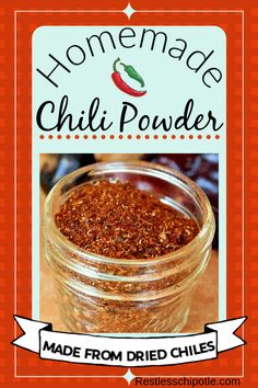 homemade chili powder in a glass jar with the words homemade chili powder made from dried chiles