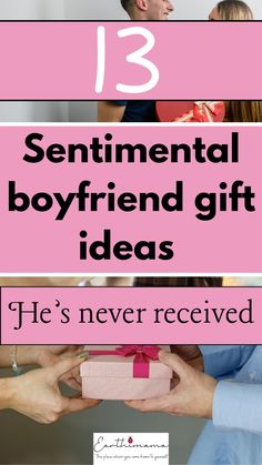 some people holding presents with the text 13 sentimental boyfriend gift ideas he's never received