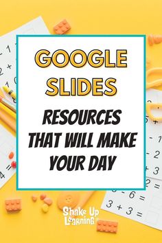 the words google slides resources that will make your day written in black on a yellow background