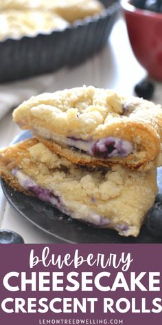 two blueberry cheesecake crescent rolls stacked on top of each other with the words, blueberry cheesecake crescent rolls