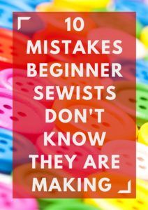 colorful buttons with the words 10 mistakes begin sewists don't know they are making