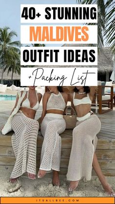 three women in matching outfits sitting on the beach with text overlay reading 40 stunning maldives outfit ideas packing list