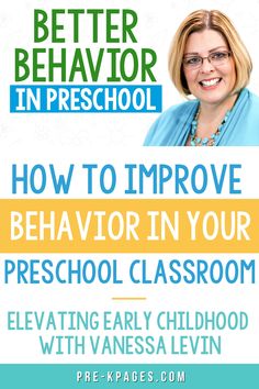 a woman smiling with the words how to improve behavior in your preschool classroom and an image of