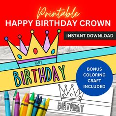 a birthday card with the words happy birthday crown and crayons in front of it