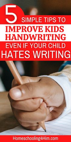 a person writing on a piece of paper with the title 5 simple tips to improve kids'handwriting even if your child hates writing