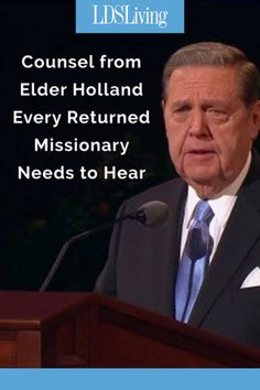 a man in a suit and tie standing at a podium with the words, council from elder holland every returned missionary needs to hear