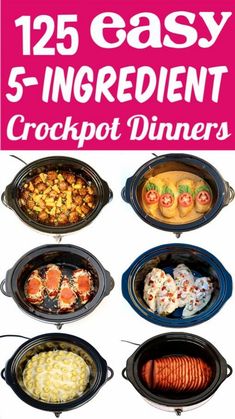 crockpot dinner with the title, easy 5 - ingredient crockpot dinners