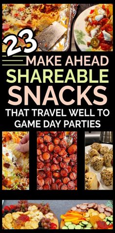 the cover of 23 make ahead shareable snacks that travel well to game day parties