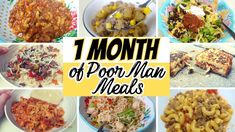 a collage of different meals with the words 1 month of poor - man meals