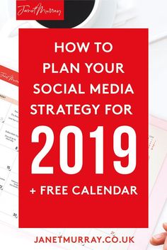 a calendar with the text how to plan your social media strategy for 2019 + free calendar