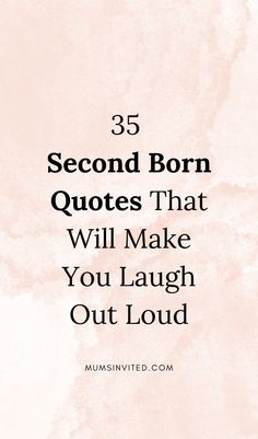 a pink background with the words 35 second born quotes that will make you laugh out loud