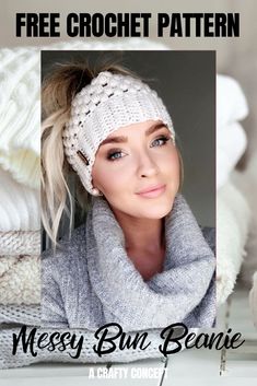 a woman wearing a knitted headband with the text messy bun beanie free crochet pattern