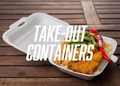 take - out containers on a wooden table with the words take - out containers written over them