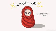 a woman wrapped in a blanket with the caption burrito eri on it