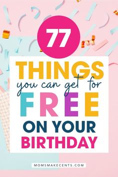 the words 77 things you can get for free on your birthday