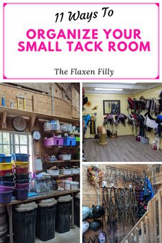 there are many things in this room that you can use to organize your small tack room