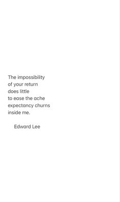 a quote from edward lee about the impossibility of your return