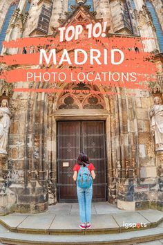 a woman standing in front of a church with the words top 10 madrid photo locations