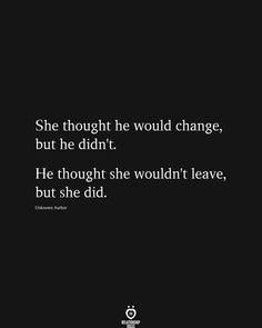 the quote she thought he would change, but he didn't