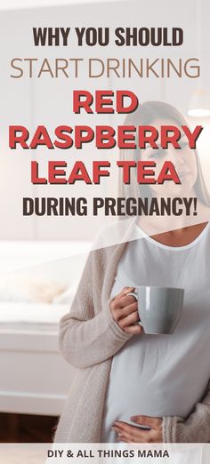 a pregnant woman drinking red raspberry leaf tea while holding a cup in her hand