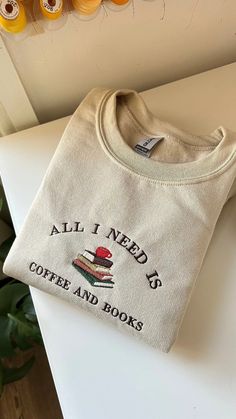 All I Need is Coffee and Books Sweatshirt, Embroidered Fall/Winter Hoodies, Coffee and Books Sweatshirt, Bookish Gift, Coffee Addict Gift Fancy Thanksgiving, Clothes With Quotes, Gilmore Girls Outfits, Embroidered Apparel, Fall Wardrobe Essentials, Coffee Sweatshirt, Book Tshirts, Book Clothes