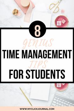 the text 8 genius time management tips for students on top of a desk with office supplies