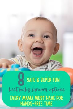 a baby sitting in a high chair with the text 8 safe & super fun best baby jumper options every mama must have for hands - free time